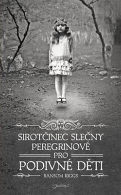 Sirotčinec slečny Peregrinové pro podivné děti